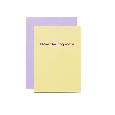 Mean Mail I love the dog more. Greetings Card £3.5